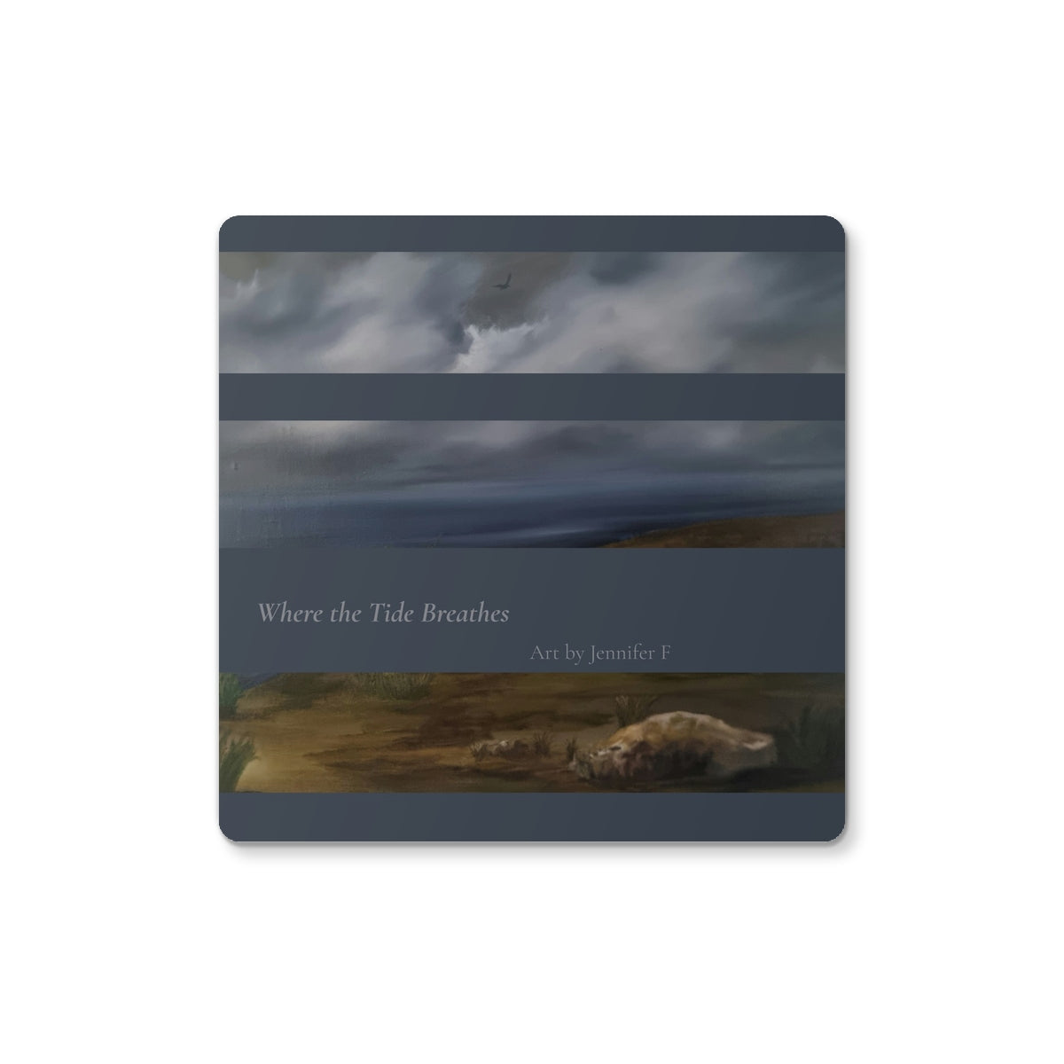image0Square Where the Tide Breathes art coaster by Jennifer F, featuring horizontal sections of a coastal painting with grey-blue clouds, dark sea and an earthy shoreline.